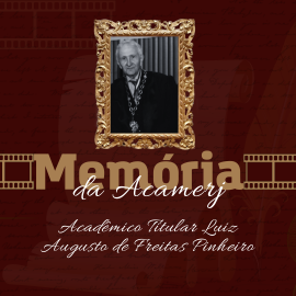 Imagem sobre, Memória da ACAMERJ - Acad. Luiz Augusto de Freitas Pinheiro