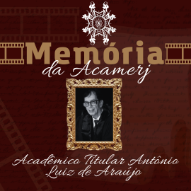 Imagem sobre, Memória da Acamerj - Acad. Antônio Luiz de Araújo